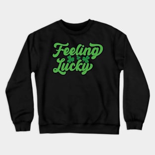 Feeling Lucky Vibes Positive Slogan Funny Irish Saint Patrick's Day Crewneck Sweatshirt